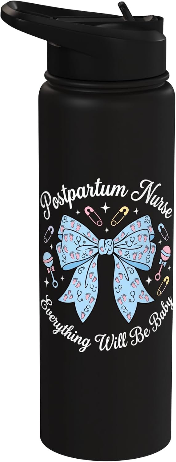 Postpartum Nurse Everything Will Be Baby Nursing Stainless Steel Insulated Water Bottle